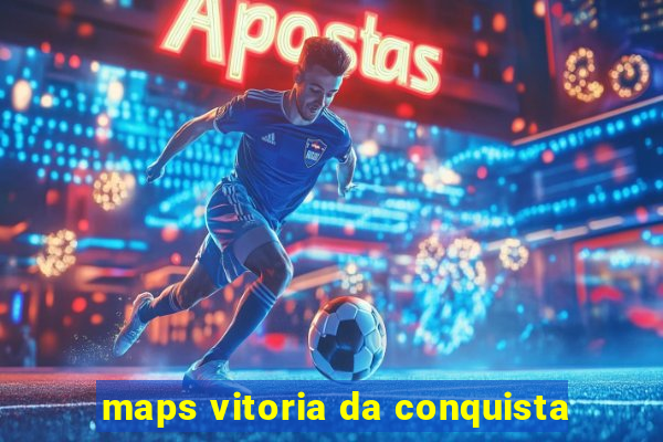 maps vitoria da conquista